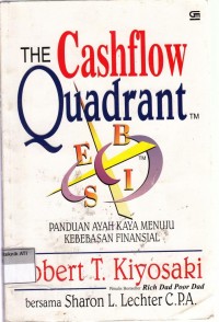 The Cashflow Quadrant: panduan ayah kaya menuju kebebasan finansial