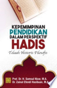Image of Kepemimpinan pendidikan dalam perspektif Hadis : Telah Historis Filosofis