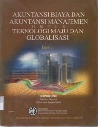 Image of Akuntansi Biaya dan Manajemen untuk Teknologi Maju dan Globalisasi