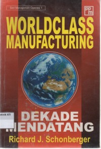 Image of Worldclass manufacturing : dekade mendatang