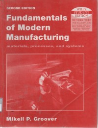 Image of FUNDAMENTALS OF MODERN MANUFACTURING: MATERIALS, PROCESSES, AND SYSTEMS