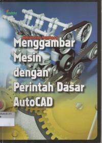 Image of MENGGAMBAR MESIN DENGAN PERINTAH DASAR AUTO CAD