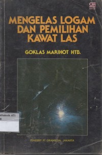Image of MENGELAS LOGAM DAN PEMILIHAN KAWAT LAS