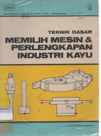 Image of Teknik dasar memilih mesin dan perlengkapan industri kayu