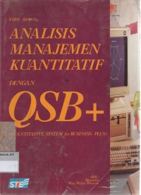 Image of ANALISIS MANAJEMEN KUANTITATIF : DENGAN QSB